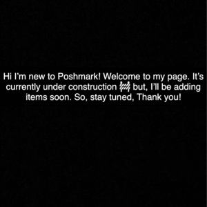 New to Poshmark, I’ll be uploading items soon!!